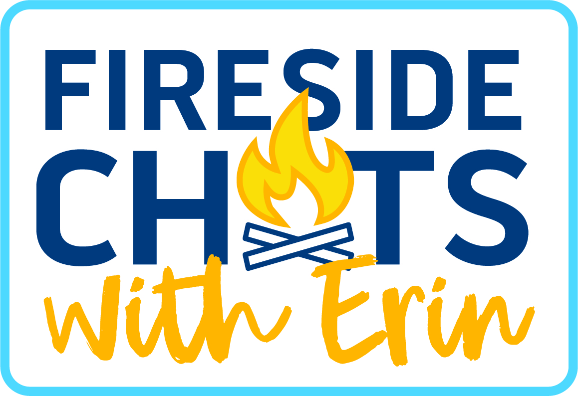 Fireside Chats with Erin